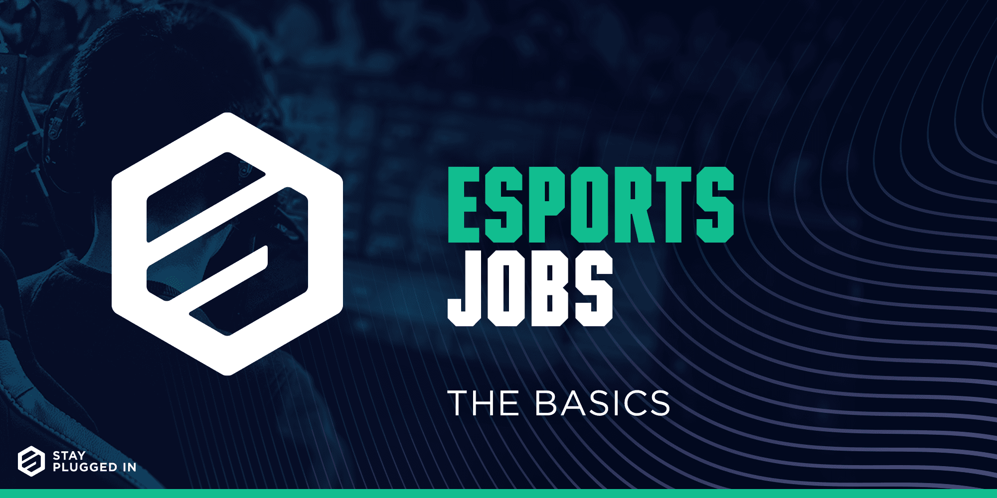 Esports Jobs: The basics